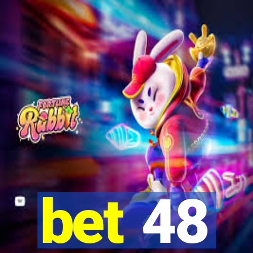 bet 48